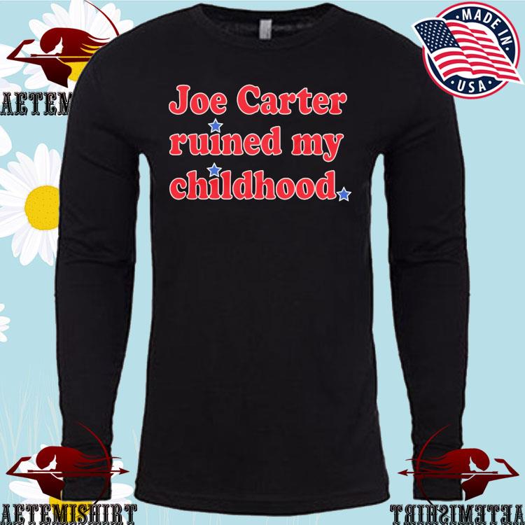 Official trending Joe Carter Ruined My Childhood Shirt, hoodie