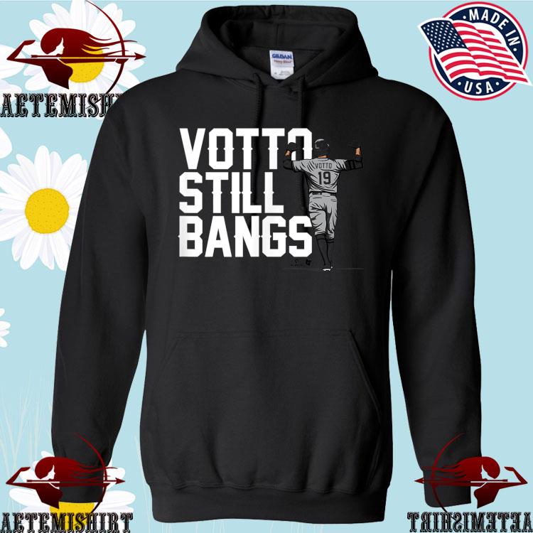 Joey Votto still bangs shirt, hoodie, sweater and v-neck t-shirt