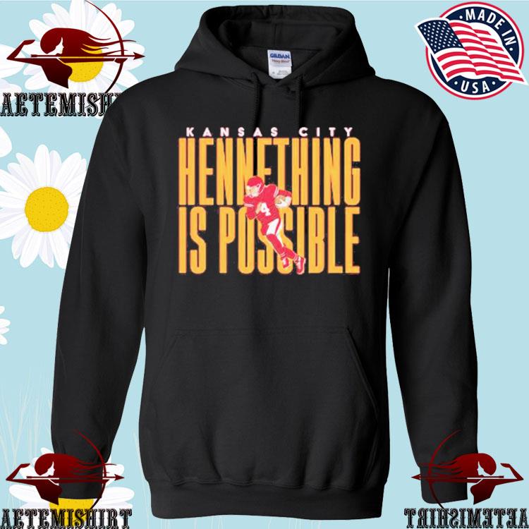 Kansas City Chiefs hennything is possible shirt