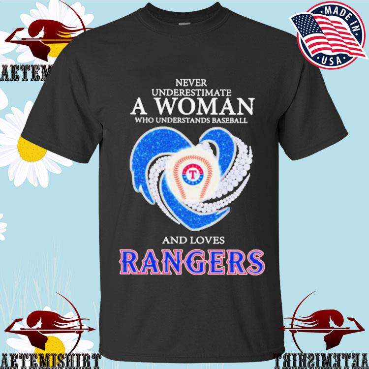 Official never Underestimate A Woman Who Understands Baseball And Loves Texas  Rangers T Shirt, hoodie, sweater, long sleeve and tank top