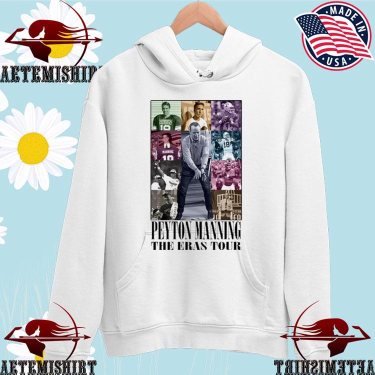 Official Peyton Manning The Eras Tour Shirt, hoodie, sweater, long sleeve  and tank top