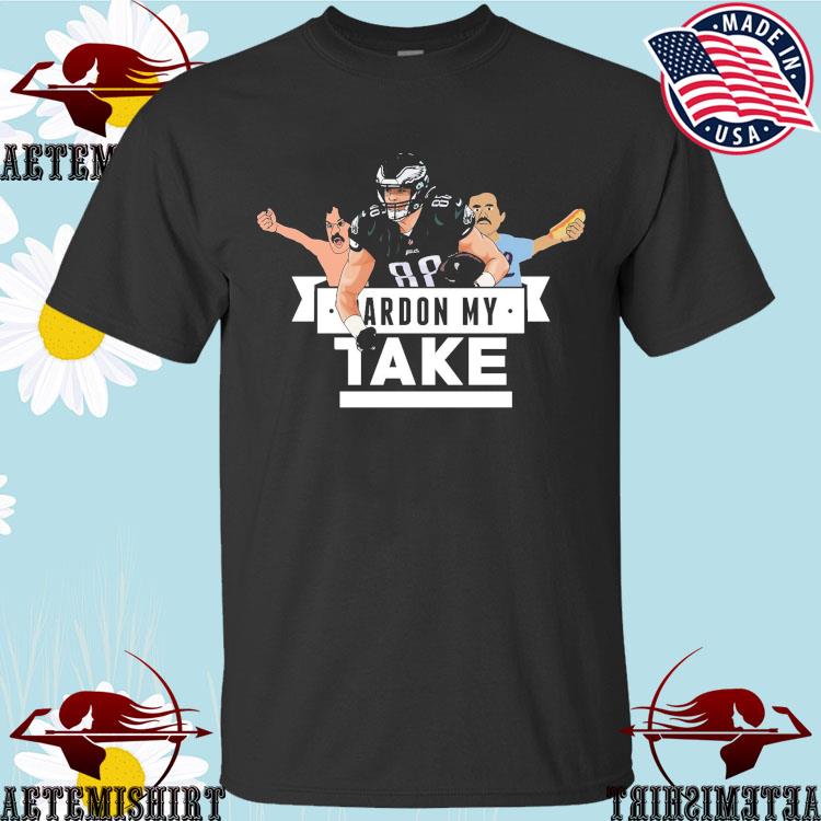 Official Product pardon my take vs Dallas goedert eagles shirt