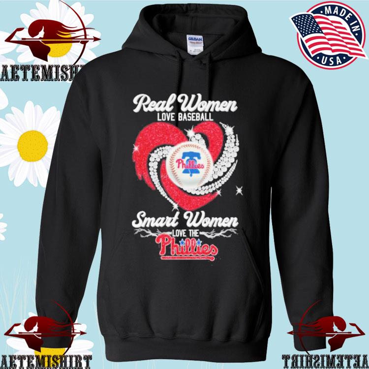 Real Women Love Baseball Team Smart Women Love The Phillies T Shirt,  hoodie, sweater, long sleeve and tank top