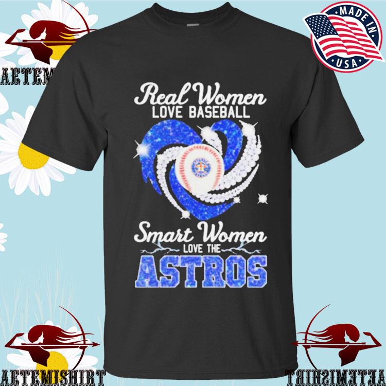 2023 Houston Astros real women love baseball smart women love The Astros t- shirt, hoodie, sweater, long sleeve and tank top