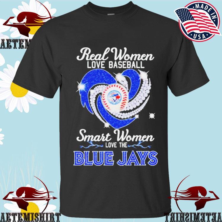 Real women love football smart women love the Blue Jays shirt