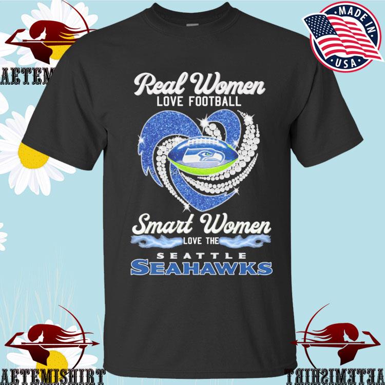 Real women love Football smart women love the Seattle Seahawks T-shirt,  hoodie, sweater, long sleeve and tank top