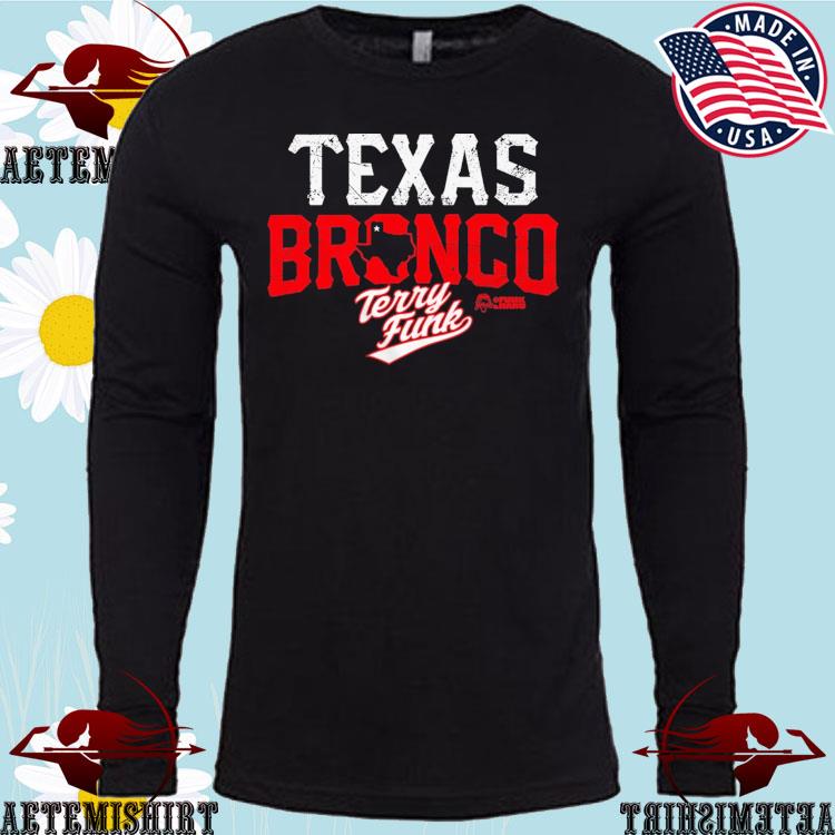 Original terry Funk Texas Bronco shirt, hoodie, sweater, long