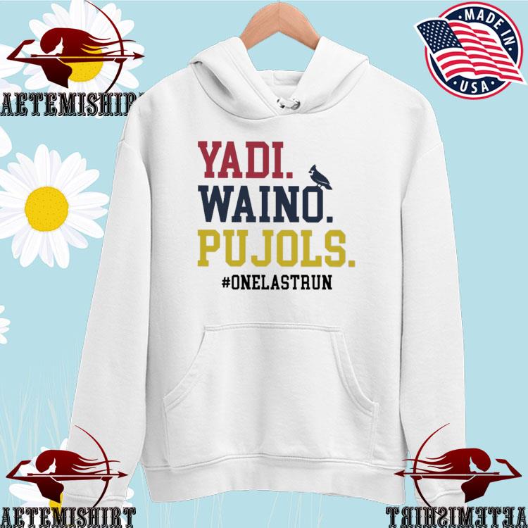 YadI waino pujols one last run T-shirts, hoodie, sweater, long sleeve and  tank top