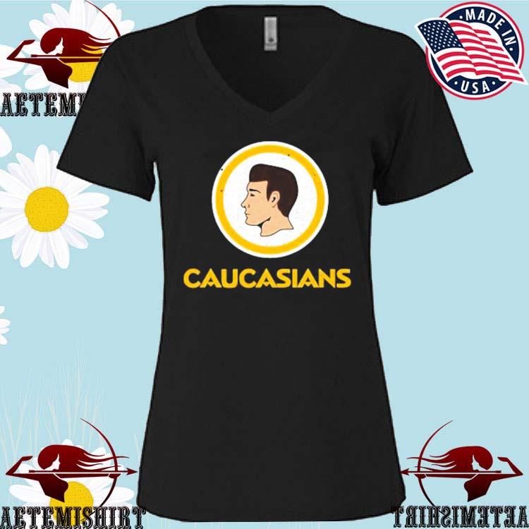 Caucasians T Shirt, hoodie, longsleeve, sweatshirt, v-neck tee