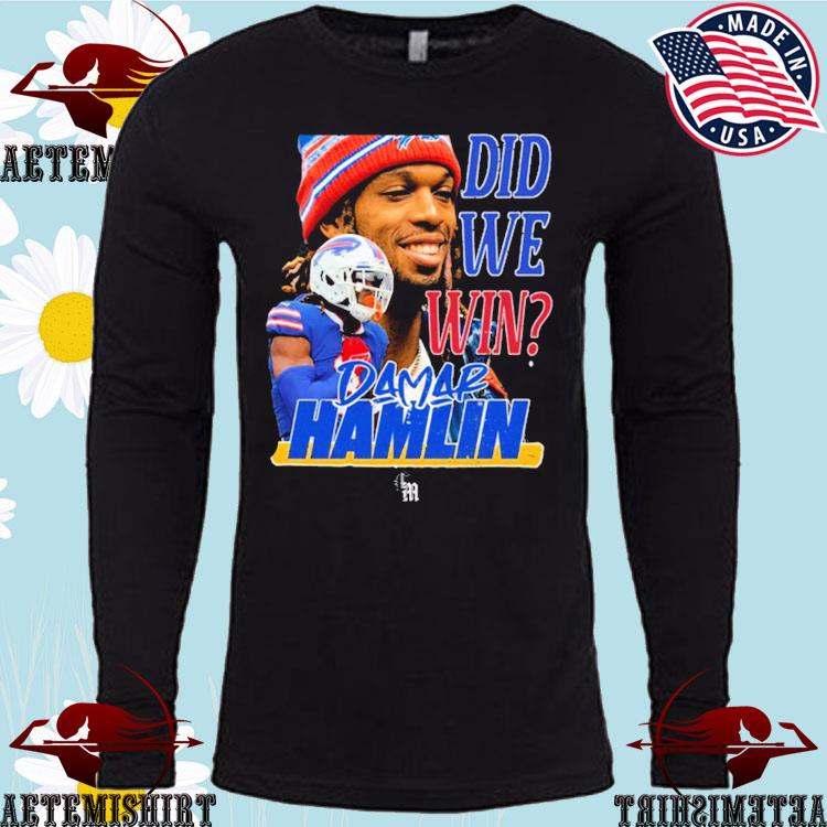 Damar Hamlin Did We Win Buffalo Bills T-Shirt, hoodie, sweater, long sleeve  and tank top