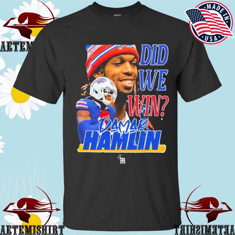 Did we win strong Damar Hamlin Bills shirt, hoodie, sweater and v-neck t- shirt