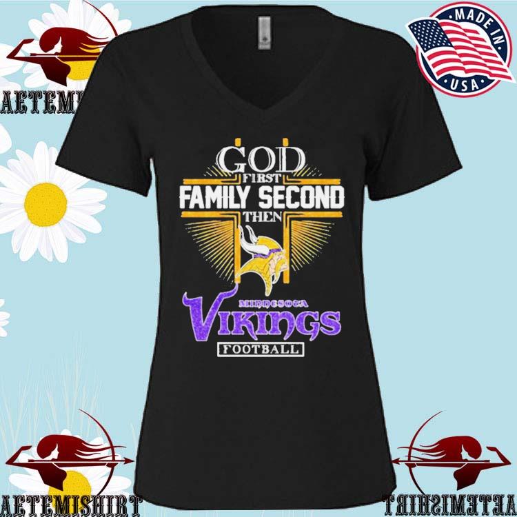 God first family second then Minnesota vikings Football T-shirts