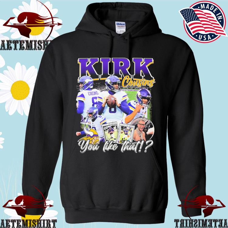 Minnesota Vikings Kirk Cousins You Like That T-Shirts, hoodie