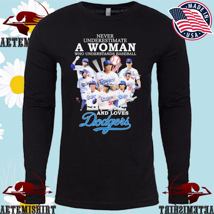 A Woman who understands baseball and loves Angeles Dodgers signatures shirt  t-shirt