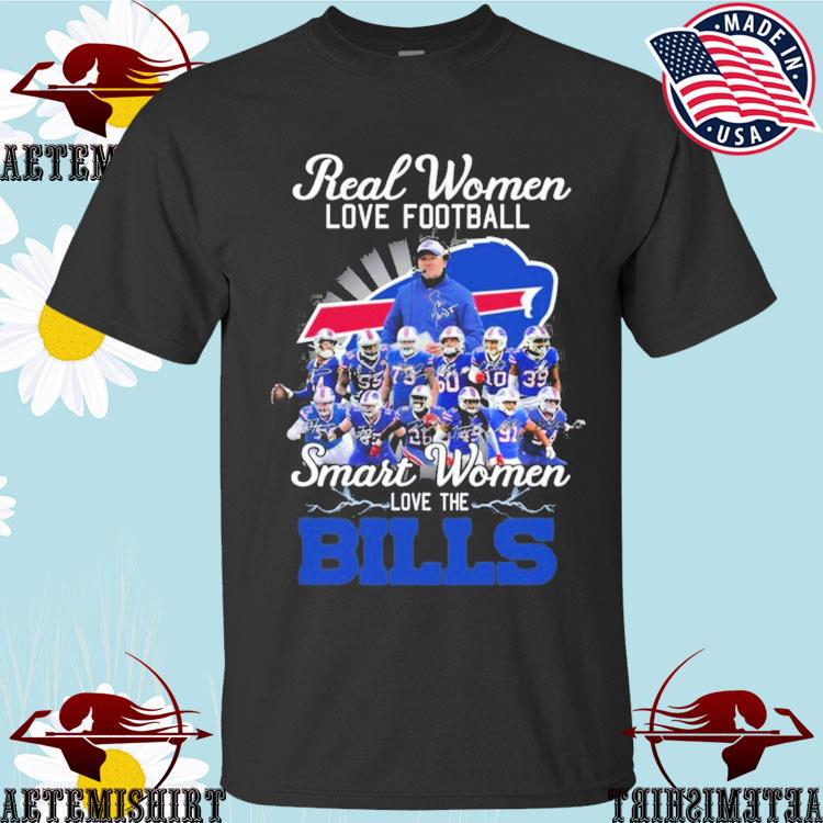 Buffalo Bills Real Women Love Football Smart Women Love The Bills Shirt,  hoodie, longsleeve, sweatshirt, v-neck tee