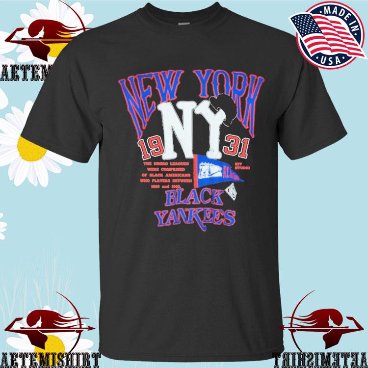 Official new York 1931 Ny Black Yankees The Negro League Were Comprised Of  Black Americans Who Players Between 1920 And 1960 Kiy Studio T-shirts,  hoodie, sweater, long sleeve and tank top