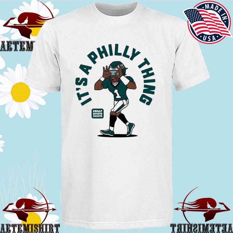 Official Philadelphia Eagles It's A Philly Thing Shirt, hoodie, sweater and  long sleeve