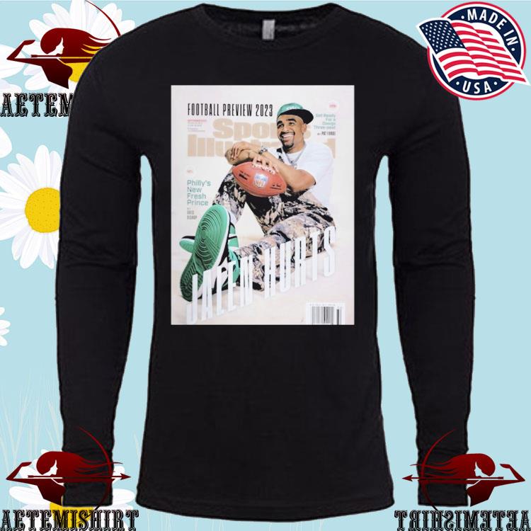 Phleaglesnation Football Preview 2023 Jalen Hurts Sports Illustrated  Releasing In September shirt, hoodie, sweater, long sleeve and tank top