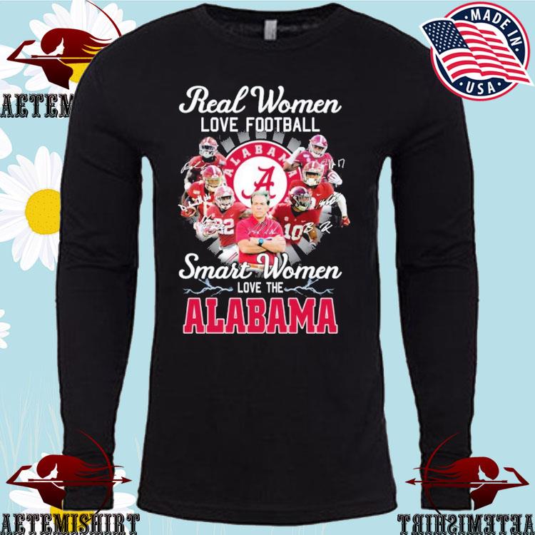 Alabama Crimson Tide Real Women Love Football Smart Women Love The Alabama  Football Shirt - Teespix - Store Fashion LLC