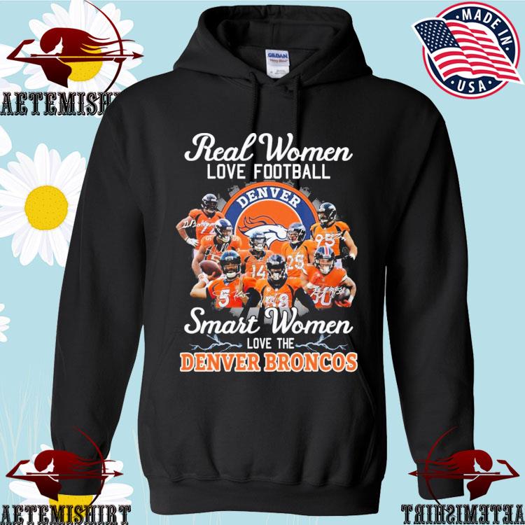 Real women love football smart women love the broncos shirt