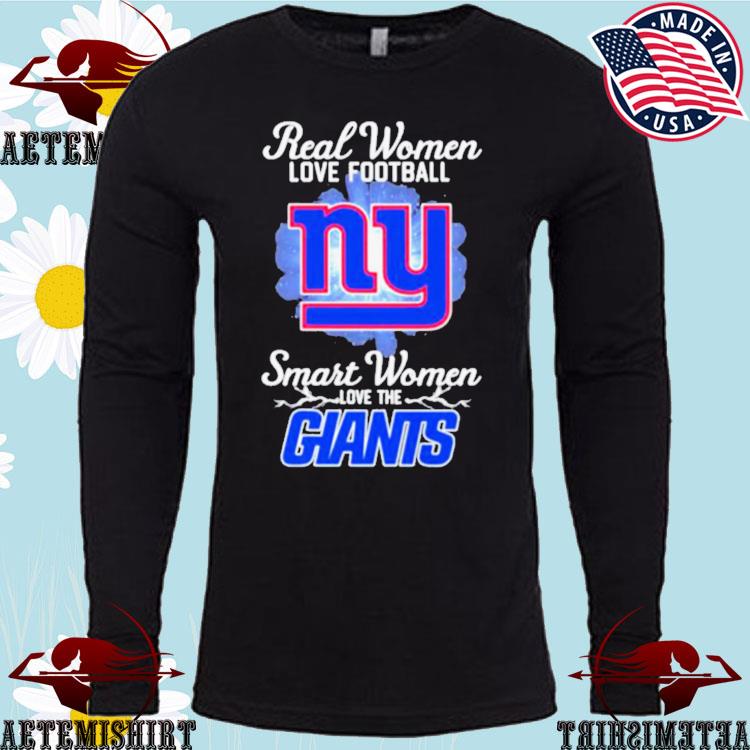 Real Women Love Football Smart Women Love The NY Giants Shirt