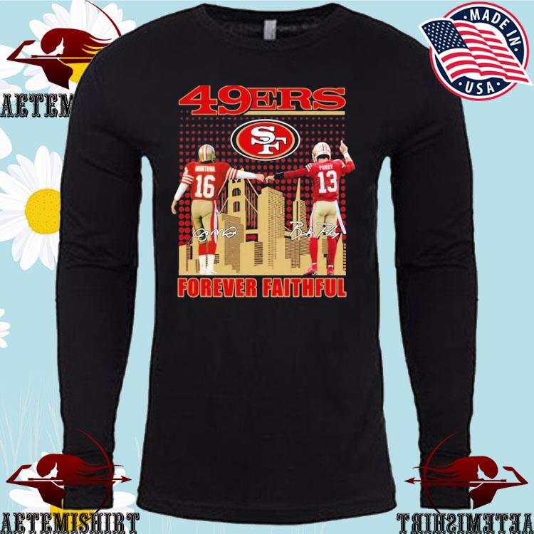 San Francisco 49ers forever faithful shirt, hoodie, longsleeve tee, sweater