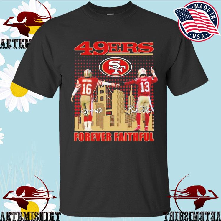 Official san Francisco 49ers Forever Faithful Signatures T-Shirt, hoodie,  tank top, sweater and long sleeve t-shirt