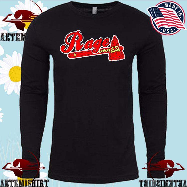 Official atlanta Braves Rage T-Shirts, hoodie, tank top, sweater and long  sleeve t-shirt