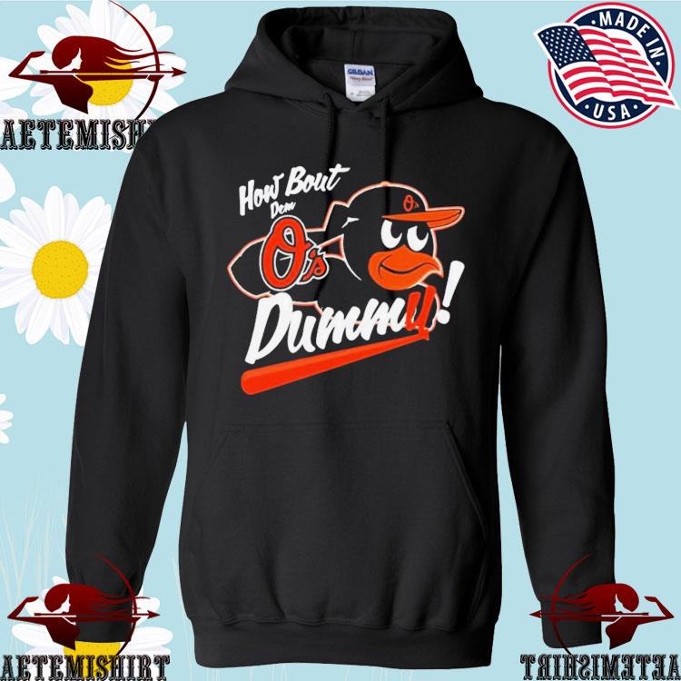 Official baltimore Orioles How About Dem O's Dummy T-Shirts, hoodie, tank  top, sweater and long sleeve t-shirt