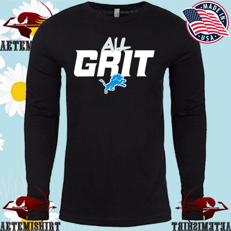 Official detroit Lions All Grit T-Shirts, hoodie, tank top, sweater and  long sleeve t-shirt