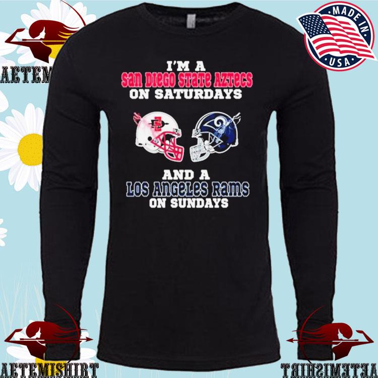 I'm a san diego state aztecs on saturdays and a los angeles rams on sundays  2023 shirt, hoodie, sweater, long sleeve and tank top