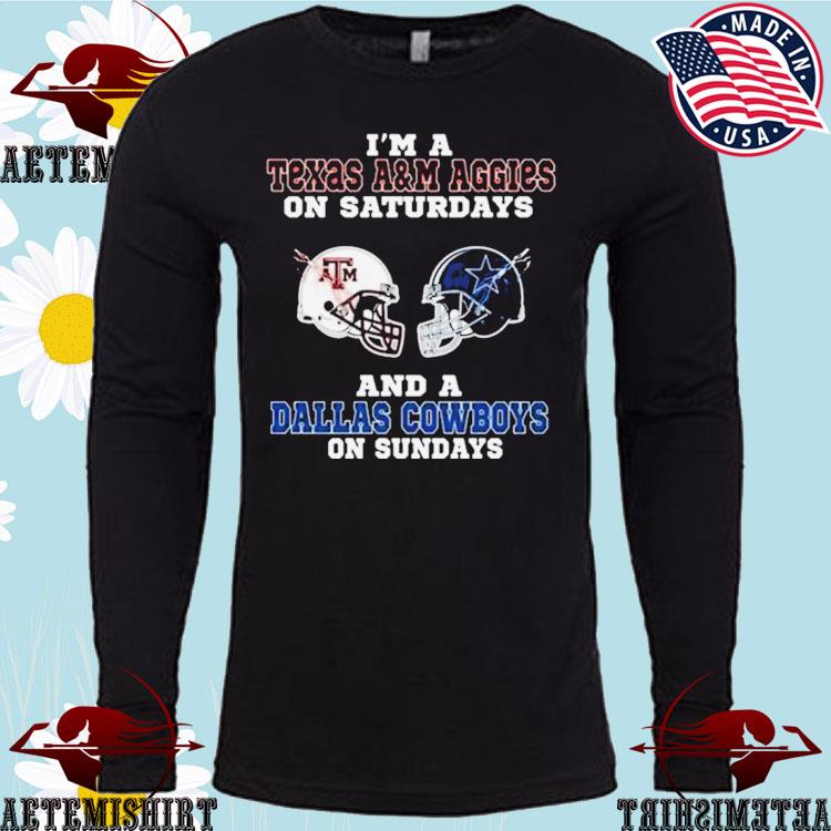 I'm A Texas A&M Aggies On Saturdays And A Dallas Cowboys On Sundays 2023  shirt - Limotees