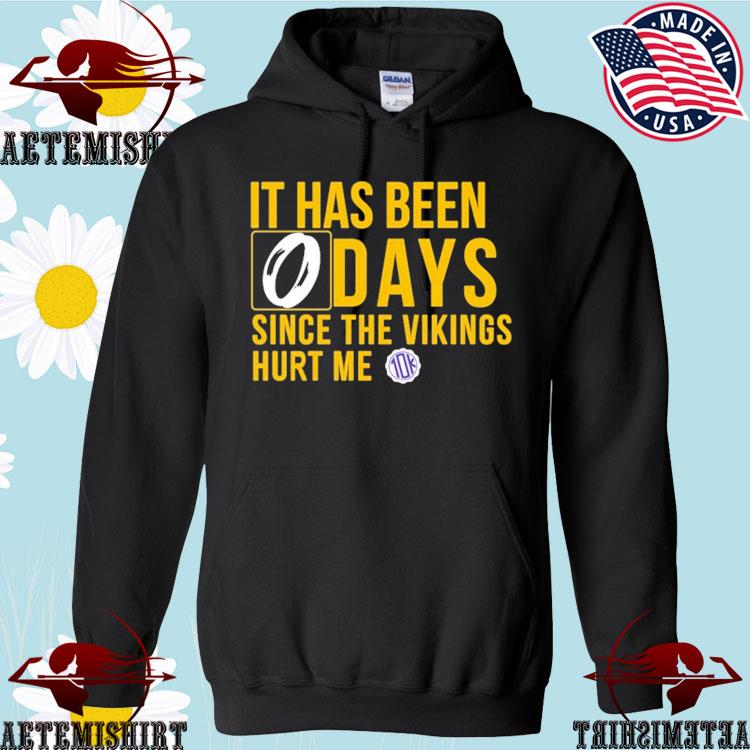 It Has Been 0 Days Since The Vikings Hurt Me Shirt