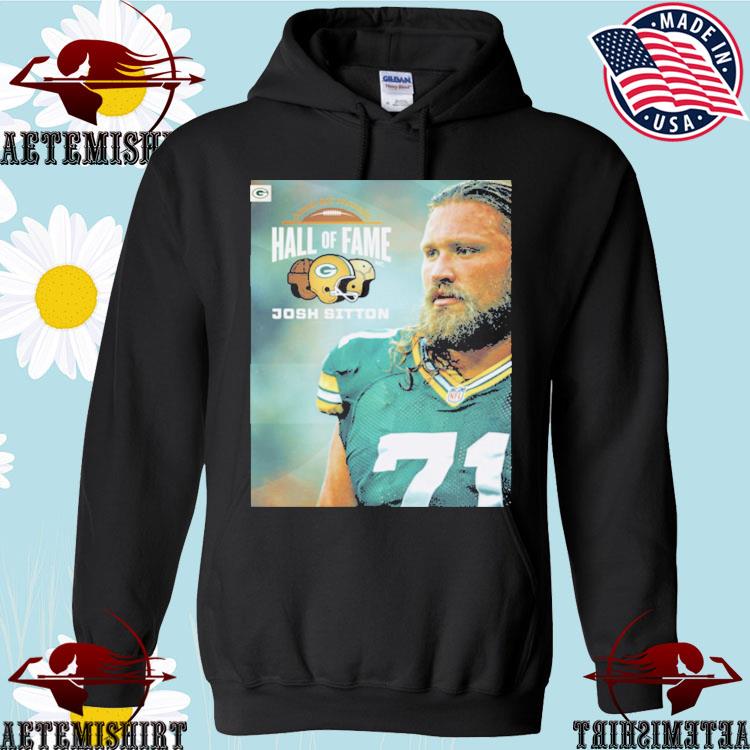 Official Josh sitton takes his place in the Green Bay Packers NFL hall of  fame go pack go T-shirt, hoodie, tank top, sweater and long sleeve t-shirt