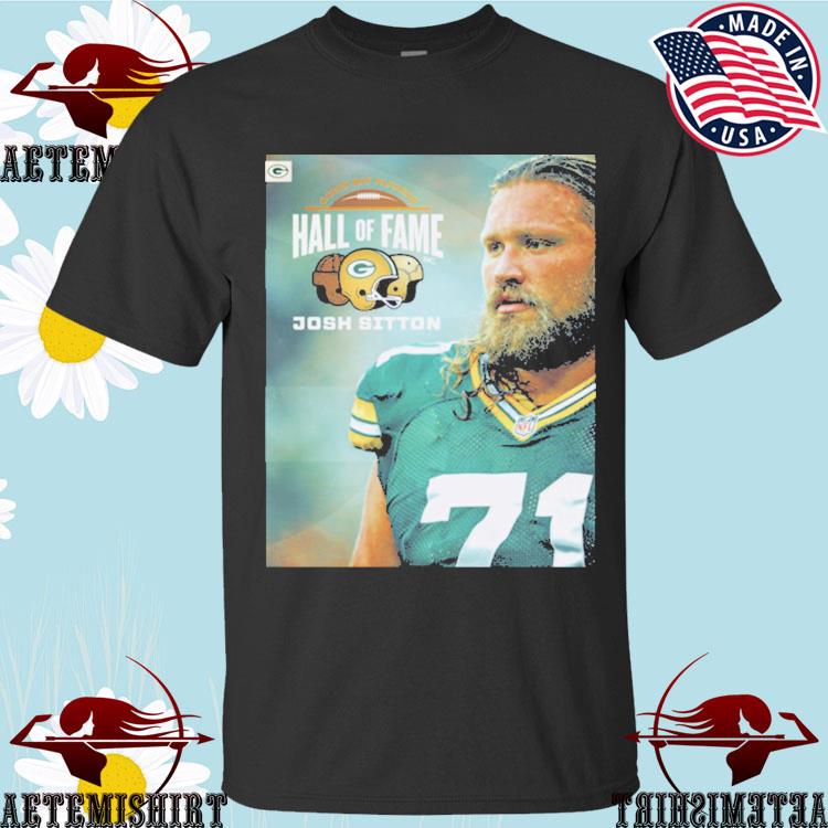 Josh Sitton Takes His Place In The Green Bay Packers NFL Hall Of Fame Go  Pack Go T Shirt - Limotees