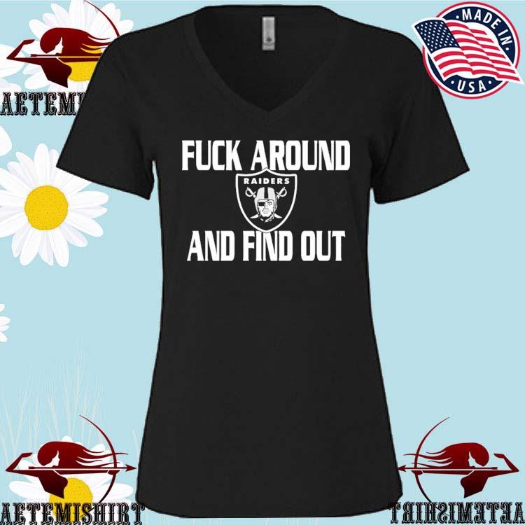 Fuck Around And Find Out Las Vegas Raiders Shirt, hoodie, sweater, long  sleeve and tank top