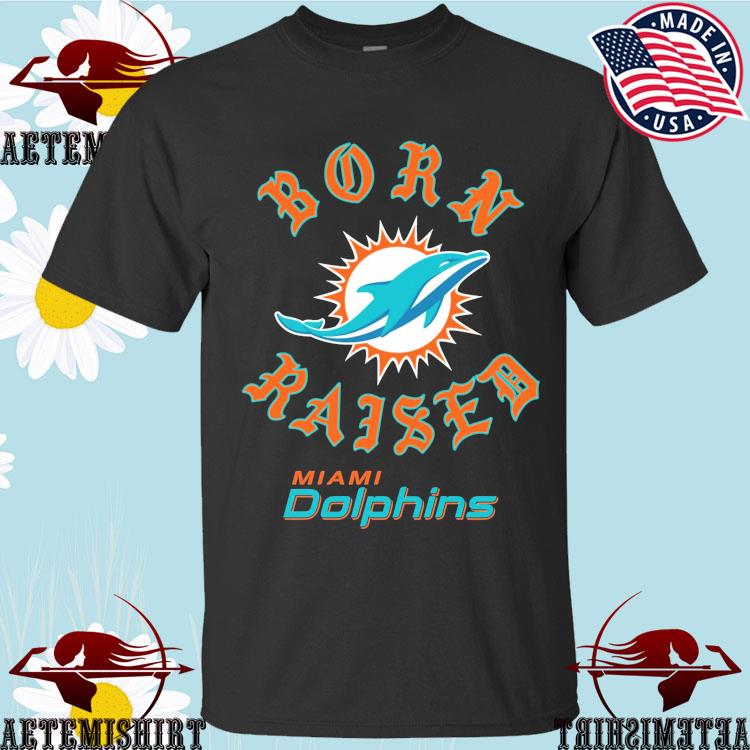 Miami Dolphins Born X Raised Unisex T-Shirt, hoodie, sweater and long sleeve