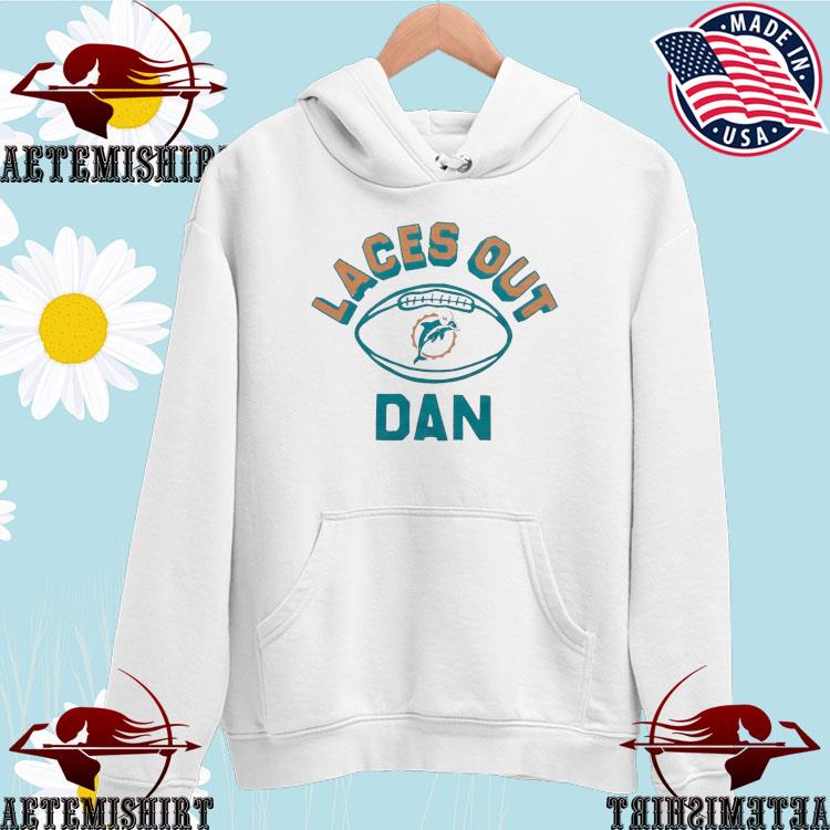 Official Miami Dolphins Laces Out Dan Shirt, hoodie, sweater, long