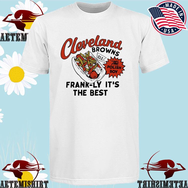 Official nFL x Flavortown Cleveland Browns Polish Boy Frank-Ly It's The  Best T-Shirts, hoodie, sweater, long sleeve and tank top