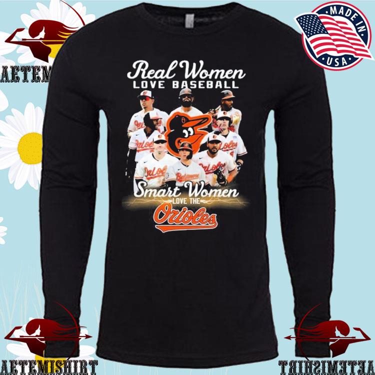 Real Women Love Baseball Smart Women Love The Baltimore Orioles T-Shirt