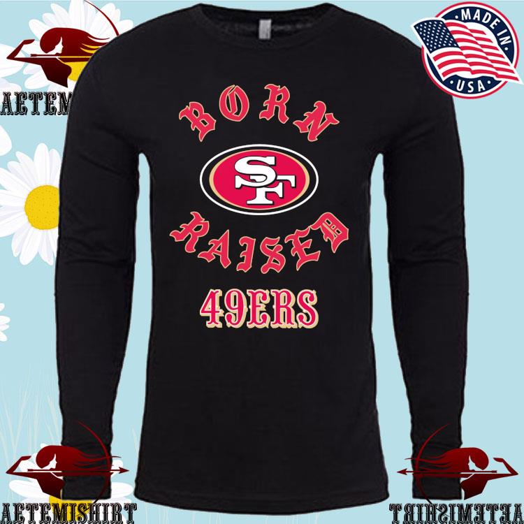 Official san Francisco 49ers Born X Raised Shirt, hoodie, sweater