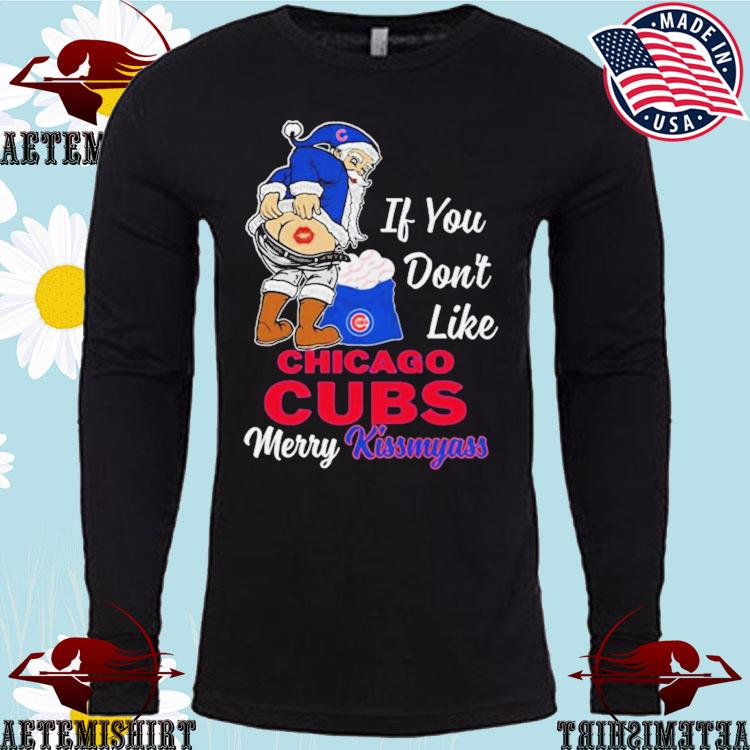 Official if you don't like Chicago cubs Merry kissmyass santa