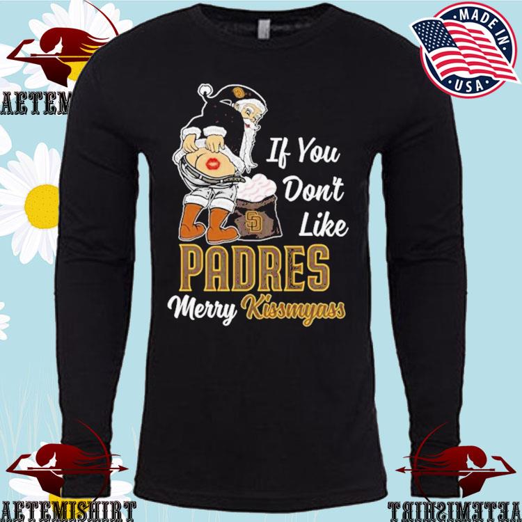 Official Santa Claus If You Don't Like San Diego Padres Merry