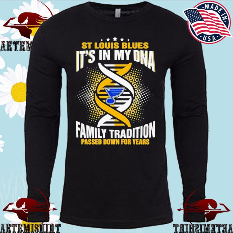 St Louis Blues It's In My Dna Family Tradition Passed Down For