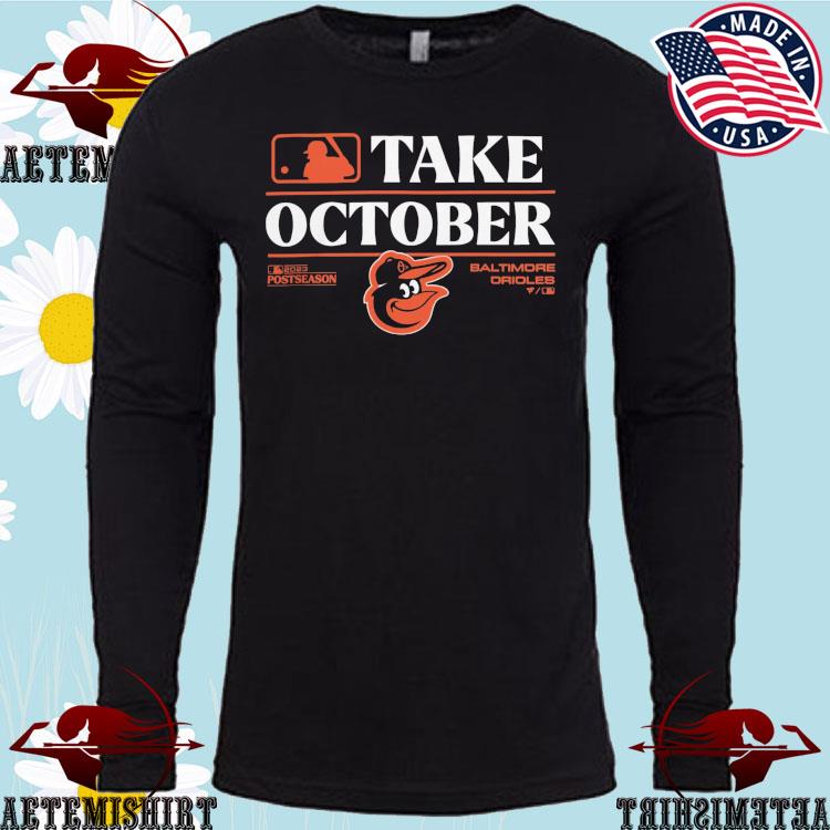 Orioles Take October Shirt Mlb Baltimore Orioles Postseason