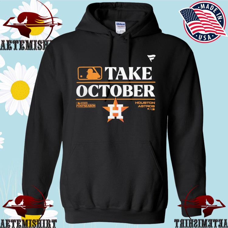 Houston Astros Take October 2023 Postseason T-shirt, hoodie