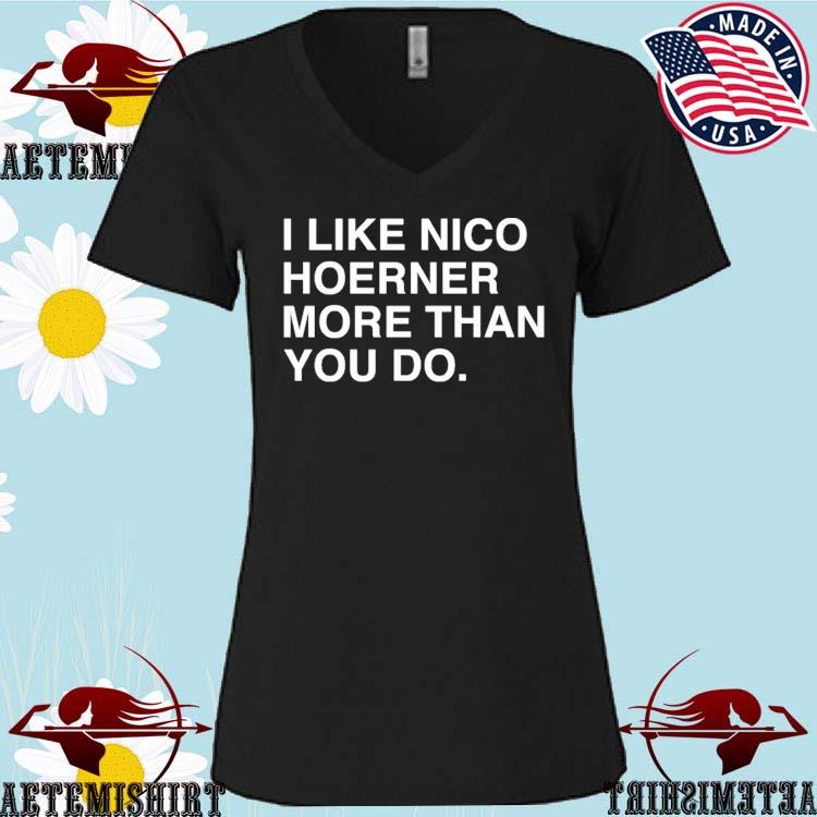 I Like Nico Hoerner More Than You Do T-Shirts, hoodie, sweater