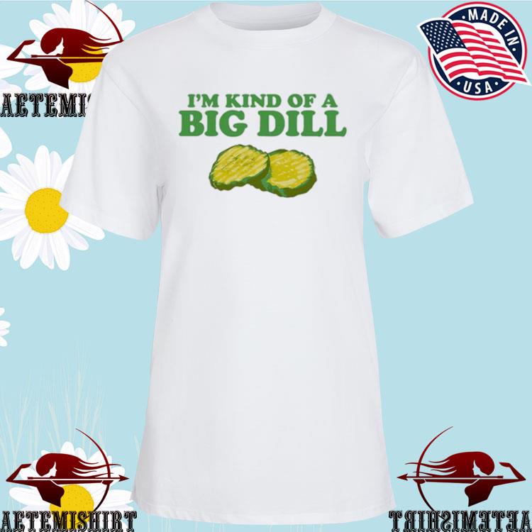 Funny Pickle Tshirt Big Dill Shirt Funny Tees Cool Graphic Tees Mens Womens  Tees