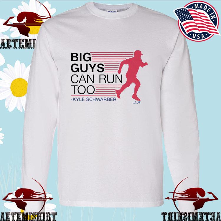 Kyle schwarber big guys can run too T Shirt - Nvamerch