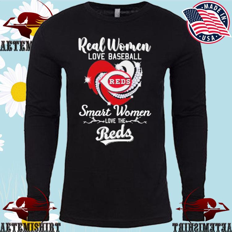 Real Women Love Baseball Smart Women Love The Cincinnati Reds Tshirt,  hoodie, sweater, long sleeve and tank top